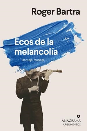 ECOS DE LA MELANCOLÍA | 9788433927415 | BARTRA, ROGER | Llibres Parcir | Llibreria Parcir | Llibreria online de Manresa | Comprar llibres en català i castellà online
