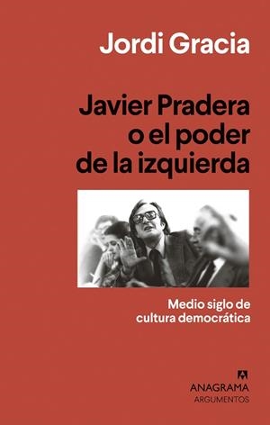 JAVIER PRADERA O EL PODER DE LA IZQUIERDA | 9788433964397 | GRACIA, JORDI | Llibres Parcir | Librería Parcir | Librería online de Manresa | Comprar libros en catalán y castellano online