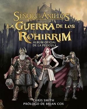 LA GUERRA DE LOS ROHIRRIM. ÁLBUM OFICIAL DE LA PELÍCULA | 9788445018439 | TOLKIEN, J. R. R. | Llibres Parcir | Librería Parcir | Librería online de Manresa | Comprar libros en catalán y castellano online
