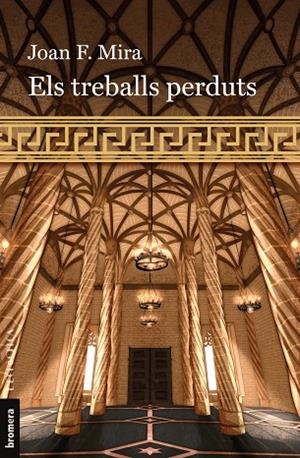 ELS TREBALLS PERDUTS | 9788413586960 | JOAN F. MIRA | Llibres Parcir | Librería Parcir | Librería online de Manresa | Comprar libros en catalán y castellano online