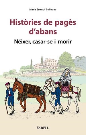 HISTORIES DE PAGES D'ABANS. NEIXER, CASAR-SE I MORIR | 9788417116965 | ESTRUCH SUBIRANA, MARIA | Llibres Parcir | Llibreria Parcir | Llibreria online de Manresa | Comprar llibres en català i castellà online