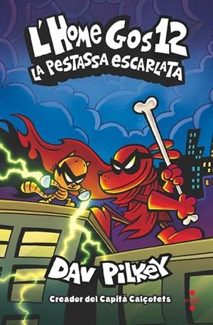 L'HOME GOS 12.  LA PESTASSA ESCARLATA | 9788466157926 | PILKEY, DAV | Llibres Parcir | Llibreria Parcir | Llibreria online de Manresa | Comprar llibres en català i castellà online