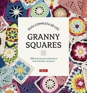 GUÍA COMPLETA DE LOS GRANNY SQUARES | 9788498747805 | VARIOS AUTORES | Llibres Parcir | Librería Parcir | Librería online de Manresa | Comprar libros en catalán y castellano online