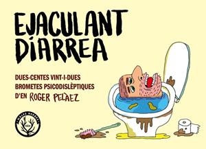 EJACULANT DIARREA | 9788412910926 | PELÀEZ, ROGER | Llibres Parcir | Llibreria Parcir | Llibreria online de Manresa | Comprar llibres en català i castellà online