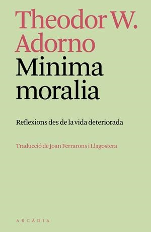 MINIMA MORALIA | 9788412745795 | ADORNO, THEODOR W. | Llibres Parcir | Librería Parcir | Librería online de Manresa | Comprar libros en catalán y castellano online