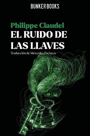 EL RUIDO DE LAS LLAVES | 9788412725438 | CLAUDEL, PHILIPPE | Llibres Parcir | Llibreria Parcir | Llibreria online de Manresa | Comprar llibres en català i castellà online