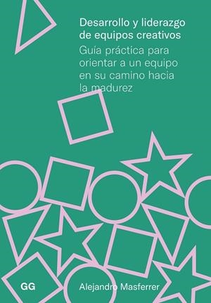DESARROLLO Y LIDERAZGO DE EQUIPOS CREATIVOS | 9788425235368 | MASFERRER, ALEJANDRO | Llibres Parcir | Llibreria Parcir | Llibreria online de Manresa | Comprar llibres en català i castellà online