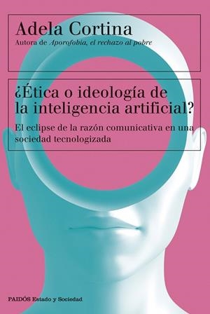 ¿ÉTICA O IDEOLOGÍA DE LA INTELIGENCIA ARTIFICIAL? | 9788449342790 | CORTINA ORTS, ADELA | Llibres Parcir | Llibreria Parcir | Llibreria online de Manresa | Comprar llibres en català i castellà online