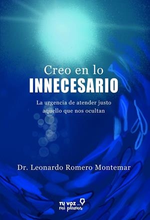 CREO EN LO INNECESARIO | 9788410173187 | ROMERO MONTEMAR, LEONARDO | Llibres Parcir | Llibreria Parcir | Llibreria online de Manresa | Comprar llibres en català i castellà online