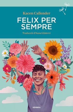 FELIX PER SEMPRE | 9788410198081 | CALLENDER, KACEN | Llibres Parcir | Llibreria Parcir | Llibreria online de Manresa | Comprar llibres en català i castellà online