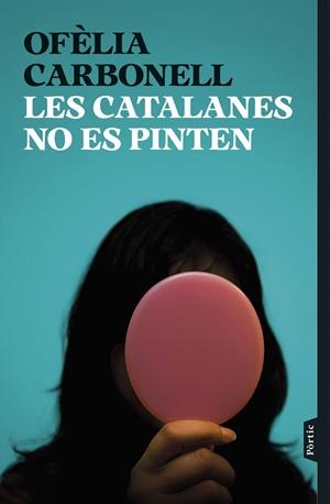 LES CATALANES NO ES PINTEN | 9788498095876 | CARBONELL, OFÈLIA | Llibres Parcir | Llibreria Parcir | Llibreria online de Manresa | Comprar llibres en català i castellà online