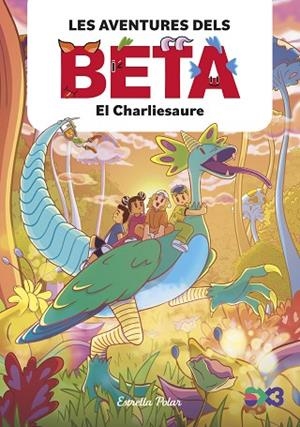 LES AVENTURES DELS BETA 2. EL CHARLIESAURE | 9788413899756 | LOLA P. | Llibres Parcir | Llibreria Parcir | Llibreria online de Manresa | Comprar llibres en català i castellà online