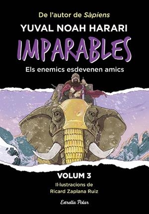 IMPARABLES 3. ELS ENEMICS ESDEVENEN AMICS | 9788413899763 | NOAH HARARI, YUVAL | Llibres Parcir | Librería Parcir | Librería online de Manresa | Comprar libros en catalán y castellano online