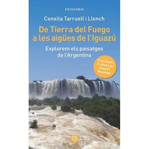DE TIERRA DEL FUEGO A LES AIGUES DIGUACU | 9788412876352 | CONXITA TARRUELL | Llibres Parcir | Librería Parcir | Librería online de Manresa | Comprar libros en catalán y castellano online