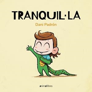 TRANQUIL·LA | 9788410302228 | DANI PADRÓN | Llibres Parcir | Librería Parcir | Librería online de Manresa | Comprar libros en catalán y castellano online