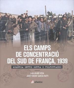 ELS CAMPS DE CONCENTRACIO DEL SUD DE FRANCA 1939 | 9788419239365 | JOSEP-VICENT GARCIA | Llibres Parcir | Llibreria Parcir | Llibreria online de Manresa | Comprar llibres en català i castellà online