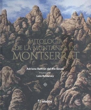 MITOLOGIA DE LA MUNTANYA DE MONTSERRAT | 9788419736734 | BELTRÁN DEL RÍO SOUSA, ADRIANA | Llibres Parcir | Librería Parcir | Librería online de Manresa | Comprar libros en catalán y castellano online