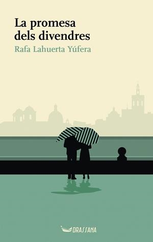 LA PROMESA DELS DIVENDRES | 9788412793567 | LAHUERTA YÚFERA, RAFA | Llibres Parcir | Librería Parcir | Librería online de Manresa | Comprar libros en catalán y castellano online