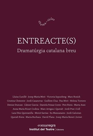 ENTREACTE(S) | 9788410161313 | CUNILLÉ, LLUÏSA/MIRÓ, JOSEP MARIA/SZPUNBERG, VICTORIA/ROSICH, MARC/CLEMENTE, CRISTINA/CASANOVAS, JOR | Llibres Parcir | Librería Parcir | Librería online de Manresa | Comprar libros en catalán y castellano online
