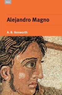 ALEJANDRO MAGNO | 9788446023081 | BOSWORTH, A. B. | Llibres Parcir | Llibreria Parcir | Llibreria online de Manresa | Comprar llibres en català i castellà online