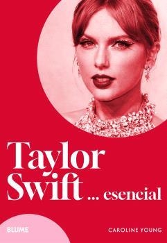 TAYLOR SWIFT... ESENCIAL | 9788410268517 | YOUNG, CAROLINE | Llibres Parcir | Llibreria Parcir | Llibreria online de Manresa | Comprar llibres en català i castellà online