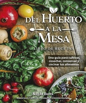 DEL HUERTO A LA MESA | 9788412666458 | BUTTS, KAYLA | Llibres Parcir | Llibreria Parcir | Llibreria online de Manresa | Comprar llibres en català i castellà online
