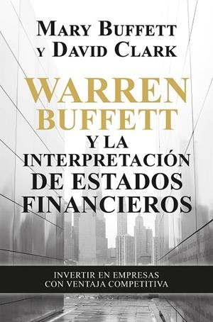 WARREN BUFFETT Y LA INTERPRETACIÓN DE ESTADOS FINANCIEROS | 9788498755077 | BUFFETT, MARY / CLARK, DAVID | Llibres Parcir | Llibreria Parcir | Llibreria online de Manresa | Comprar llibres en català i castellà online