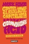 CONTRA EL REALISME CAPITALISTA, COMUNISME ÀCID | 9788419719430 | FISHER, MARK | Llibres Parcir | Llibreria Parcir | Llibreria online de Manresa | Comprar llibres en català i castellà online