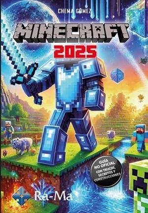 MINECRAFT 2025. GUÍA NO OFICIAL: TRUCOS, SECRETOS Y CONSTRUCCIONES | 9788410360655 | GÓMEZ, CHEMA | Llibres Parcir | Llibreria Parcir | Llibreria online de Manresa | Comprar llibres en català i castellà online