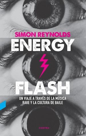 ENERGY FLASH | 9788412130096 | REYNOLDS, SIMON | Llibres Parcir | Librería Parcir | Librería online de Manresa | Comprar libros en catalán y castellano online