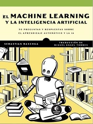 EL MACHINE LEARNING Y LA INTELIGENCIA ARTIFICIAL | 9788426738622 | RASCHKA, SEBASTIAN | Llibres Parcir | Llibreria Parcir | Llibreria online de Manresa | Comprar llibres en català i castellà online
