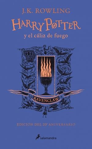 HARRY POTTER Y EL CÁLIZ DE FUEGO - RAVENCLAW (HARRY POTTER [EDICIÓN DEL 20º ANIV | 9788418174384 | ROWLING, J.K. | Llibres Parcir | Llibreria Parcir | Llibreria online de Manresa | Comprar llibres en català i castellà online
