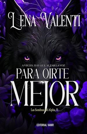 PARA OÍRTE MEJOR (LAS SOMBRAS DEL ALPHA II) | 9788417932961 | VALENTI LENA | Llibres Parcir | Llibreria Parcir | Llibreria online de Manresa | Comprar llibres en català i castellà online