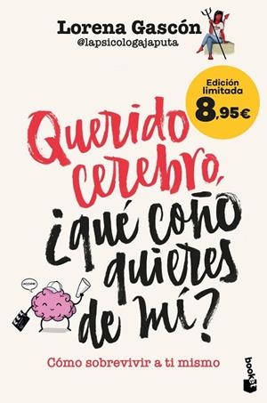QUERIDO CEREBRO, ¿QUÉ COÑO QUIERES DE MÍ? | 9788427053434 | LORENA GASCÓN @LAPSICOLOGAJAPUTA | Llibres Parcir | Llibreria Parcir | Llibreria online de Manresa | Comprar llibres en català i castellà online