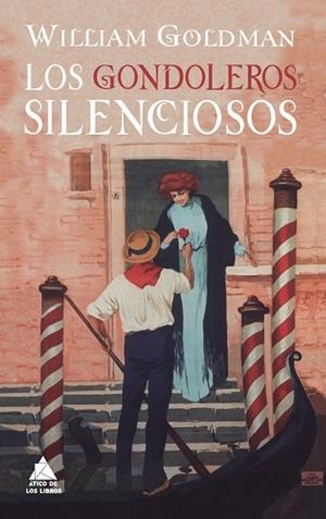 LOS GONDOLEROS SILENCIOSOS | 9788416222742 | GOLDMAN, WILLIAM | Llibres Parcir | Librería Parcir | Librería online de Manresa | Comprar libros en catalán y castellano online