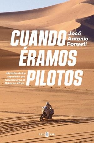 CUANDO ÉRAMOS PILOTOS | 9788401035371 | PONSETI, JOSÉ ANTONIO | Llibres Parcir | Librería Parcir | Librería online de Manresa | Comprar libros en catalán y castellano online