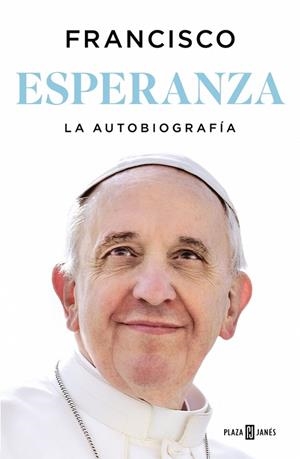 ESPERANZA. LA AUTOBIOGRAFÍA | 9788401036798 | PAPA FRANCISCO | Llibres Parcir | Llibreria Parcir | Llibreria online de Manresa | Comprar llibres en català i castellà online