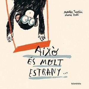 AIXÒ ÉS MOLT ESTRANY... | 9788410387058 | TACCHINI, MATILDE | Llibres Parcir | Llibreria Parcir | Llibreria online de Manresa | Comprar llibres en català i castellà online