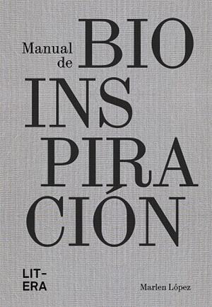 MANUAL DE BIOINSPIRACIÓN | 9788412669091 | LÓPEZ, MARLEN | Llibres Parcir | Librería Parcir | Librería online de Manresa | Comprar libros en catalán y castellano online