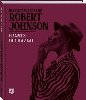 ELS DARRERS DIES DE ROBERT JOHNSON | 9788419605238 | DUCHAZEAU, FRANTZ | Llibres Parcir | Llibreria Parcir | Llibreria online de Manresa | Comprar llibres en català i castellà online