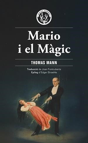 MARIO I EL MÀGIC | 9788412910940 | MANN, THOMAS | Llibres Parcir | Llibreria Parcir | Llibreria online de Manresa | Comprar llibres en català i castellà online