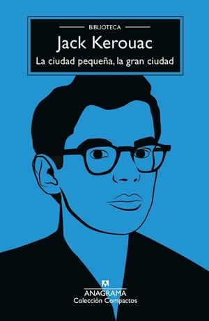 LA CIUDAD PEQUEÑA, LA GRAN CIUDAD | 9788433929136 | KEROUAC, JACK | Llibres Parcir | Llibreria Parcir | Llibreria online de Manresa | Comprar llibres en català i castellà online