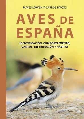 AVES DE ESPAÑA | 9788428217781 | JAMES LOWEN | Llibres Parcir | Librería Parcir | Librería online de Manresa | Comprar libros en catalán y castellano online