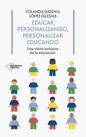 EDUCAR PERSONALIZANDO, PERSONALIZAR EDUCANDO | 9788410243958 | LÓPEZ IGLESIAS, YOLANDA EUGENIA | Llibres Parcir | Librería Parcir | Librería online de Manresa | Comprar libros en catalán y castellano online