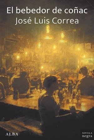 EL BEBEDOR DE COÑAC | 9788411781251 | CORREA, JOSÉ LUIS | Llibres Parcir | Librería Parcir | Librería online de Manresa | Comprar libros en catalán y castellano online