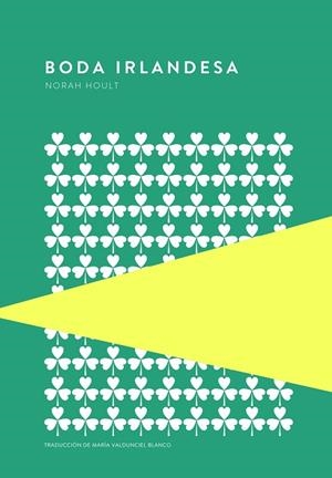 BODA IRLANDESA | 9789992076835 | HOULT, NORAH | Llibres Parcir | Librería Parcir | Librería online de Manresa | Comprar libros en catalán y castellano online