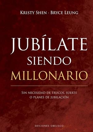JUBÍLATE SIENDO MILLONARIO | 9788491118411 | SHEN, KRISTY/LEUNG, BRYCE | Llibres Parcir | Llibreria Parcir | Llibreria online de Manresa | Comprar llibres en català i castellà online