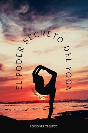 EL PODER SECRETO DEL YOGA | 9788411720502 | JOY DEVI, NISCHALA | Llibres Parcir | Llibreria Parcir | Llibreria online de Manresa | Comprar llibres en català i castellà online