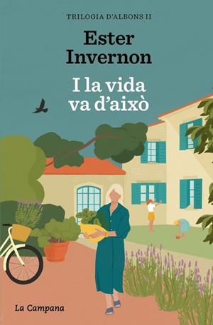 I LA VIDA VA D'AIXÒ (TRILOGIA D'ALBONS 2) | 9788419836519 | INVERNON CIRERA, ESTER | Llibres Parcir | Llibreria Parcir | Llibreria online de Manresa | Comprar llibres en català i castellà online