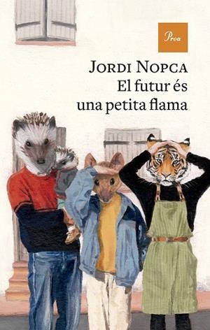 EL FUTUR ÉS UNA PETITA FLAMA | 9788410488069 | NOPCA, JORDI | Llibres Parcir | Librería Parcir | Librería online de Manresa | Comprar libros en catalán y castellano online